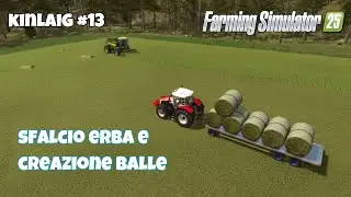 FS25 KINLAIG #13 | SFALCIO ERBA E CREAZIONE BALLE PER RAZIONE MISTA