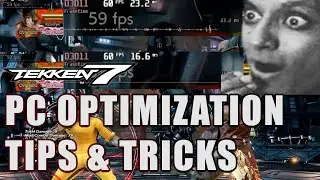 TEKKEN 7 PC OPTIMIZATION TIPS AND TRICKS