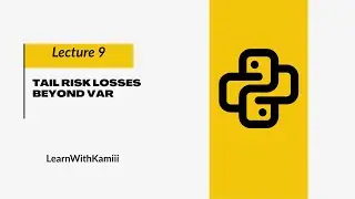 LA:9 Tail Risk &ndash; Losses Beyond VaR | Market Risk in Python