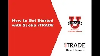 How To Get Started With Scotia iTRADE
