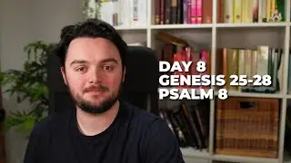 Day 8: Genesis 25-28, Psalm 8 - Bible in a Year Commentary
