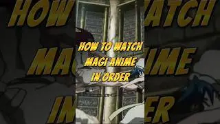Watch Magi Anime in Order