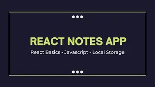 React notes app using local storage - begineers
