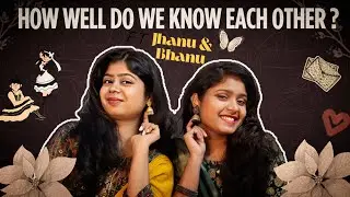 How well do we KNOW Each other???? Part-1 Sisters Edition