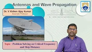 Problem Solving on Critical Frequency and Skip Distance by Dr. V Kishen Ajay Kumar