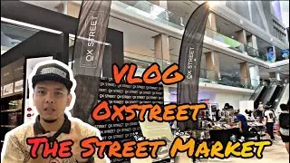 VLOG | Oxstreet The Street market