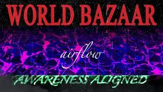 WORLD BAZAAR - AWARENESS ALIGNED 08 As Illusions Pass
