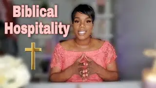 ✝️What Is BIBLICAL Hospitality? && How To Practice It