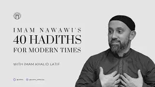 Imam Nawawi’s 40 Hadith for Modern Times | Imam Khalid Latif | Lesson 14 | 01.29.2024