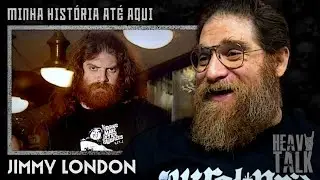 JIMMY LONDON: MINHA HIST&Oacute;RIA AT&Eacute; AQUI | Heavy Talk
