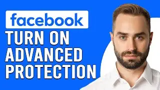How To Turn On Advanced Protection In Facebook (How To Enable Advanced Protection In Facebook)