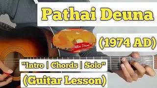 Pathai Deuna - 1974 AD | Guitar Lesson | Chords & Solo | (With Tab)