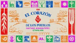 Santiago Acahualtepec, Iztapalapa | El Corazón de los Pueblos