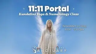 11:11 Portal | 90-Minute Kundalini Yoga & Numerology Class Livestream