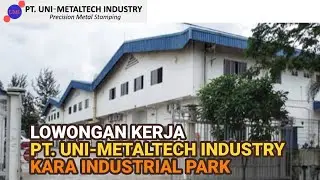PT Uni Metaltech Industry Info Lowongan Kerja Batam hari ini Kara Industrial Park