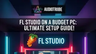 Introduction to Setting up FL Studio on a  Low-budget PC