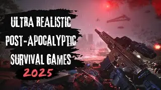 25+ ULTRA REALISTIC Post-Apocalyptic Survival Games Releasing in 2025 That Look TOO REAL !