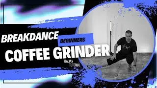 The Coffee Grinder Breakdance Basic | Tutorial Italiano