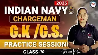 Indian Navy Chargeman 2025 | G.K/G.S Practice Session|  Class-10 by Preeti Ma'am. #indiannavy