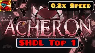Acheron 0.2x Speed [SHDL Top 1]; I'M BACK CHAT