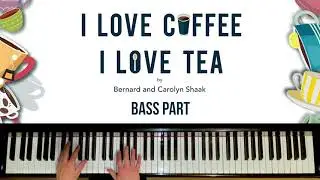 Bass Part - I Love Coffee 🍵 I Love Tea 🫖 | by Bernard & Carolyn Shaak 🟊NFMC Festivals Bulletin 2024