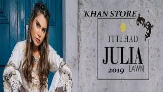 ITTEHAD NEW EMBROIDERED | JULIA LAWN SPRING SUMMER '19 | KHAN STORE |