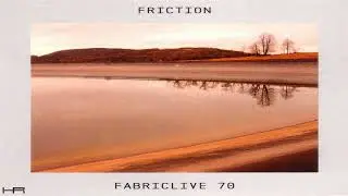 FABRICLIVE. 70 - Friction (2013) [Continuous Mix]