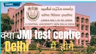 JMI entrance  test centre Delhi main honge