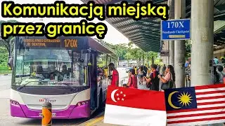 Azja 5 Jak się dostać z Singapuru do Malezji. Komunikacją miejską przez granicę, PKS do Kuala Lumpur