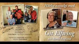 H&auml;rlig nostalgi med Git Elfwing o Bertil Englund