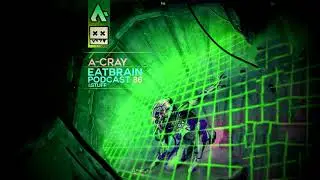 EATBRAIN Podcast #086 by A-CRAY [Neurofunk Drum & Bass Mix]