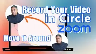 Record Your Video in Circle and Move it Around While Recording | Zoom Meetings Feature | Zoom Clips