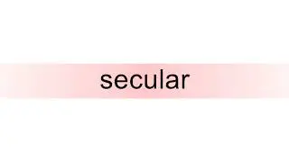 How to pronounce secular