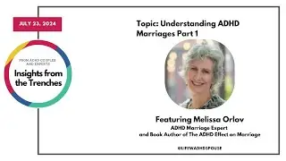 Understanding ADHD Marriage Part 1  - Episode 2 with Melissa Orlov