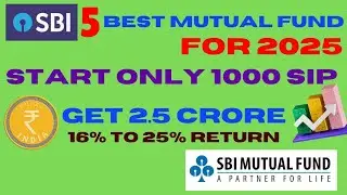 Best 5 SBI Mutual funds For 2025 | Best SBI Mutual fund  | High Return Best SBI Mutual funds #sbi
