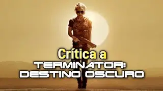 Cr&iacute;tica a Terminator: Destino Oscuro