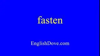 How to pronounce fasten in American English.