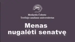 MENAS NUGALĖTI SENATVĘ