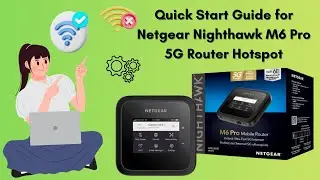 Quick Start Guide for Netgear Nighthawk M6 Pro 5G Router Hotspot
