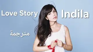 Indila - Love Story  (Lyrics - مترجمة) #cold #music #coldmusic