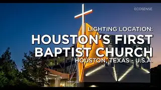 Lighting Location: Houston's First Baptist Church in Houston, Texas, U.S.A.