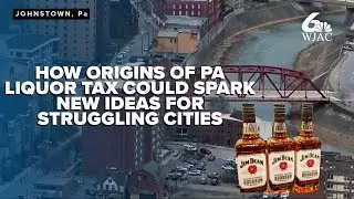 Johnstown's flood legacy: Liquor tax origins spark new ideas to help struggling cities