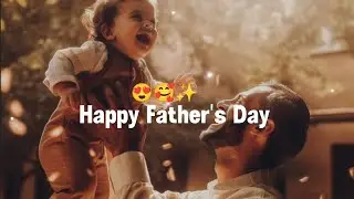 Happy Father's Day Status 2025🥰Father's Day Whatsapp Status😍Happy Father's Day Status💗Father's Day✨