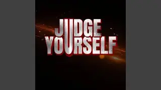 Judge Yourself