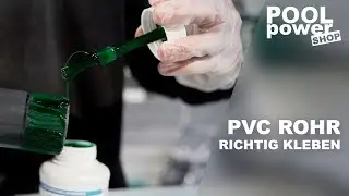 PVC U Kleber richtig anwenden - Pool Verrohrung verkleben