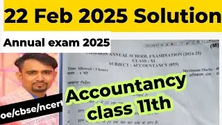 Accountancy answer key 2025 class 11 / Accountancy paper solution 2024-25 / final exam/morning shift