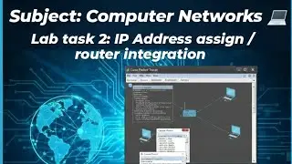 LAB TASK 2 : IP Address assign / router integration. | SUBJECT : COMPUTER NETWORKS.💻