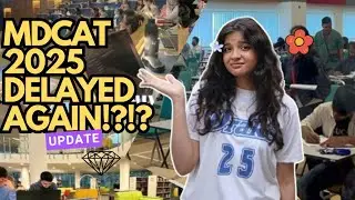 MDCAT 2025 DELAYED AGAIN!?!?😨 | MDCAT updates 