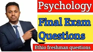 PSYCHOLOGY FINAL EXAM | ETHIO FRESHMAN QUESTIONS 