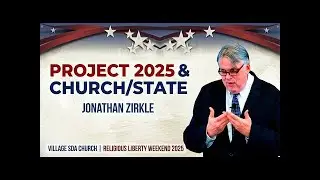 Religious Liberty: Project 2025 & Church/State - Jonathan Zirkle @ConradVine